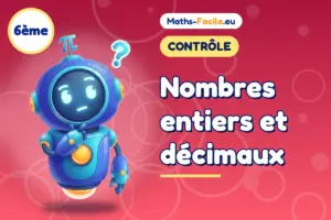 Contrôle de maths 6ème : nombres entiers et décimaux