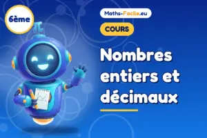 Cours de maths 6ème : nombres entiers et décimaux