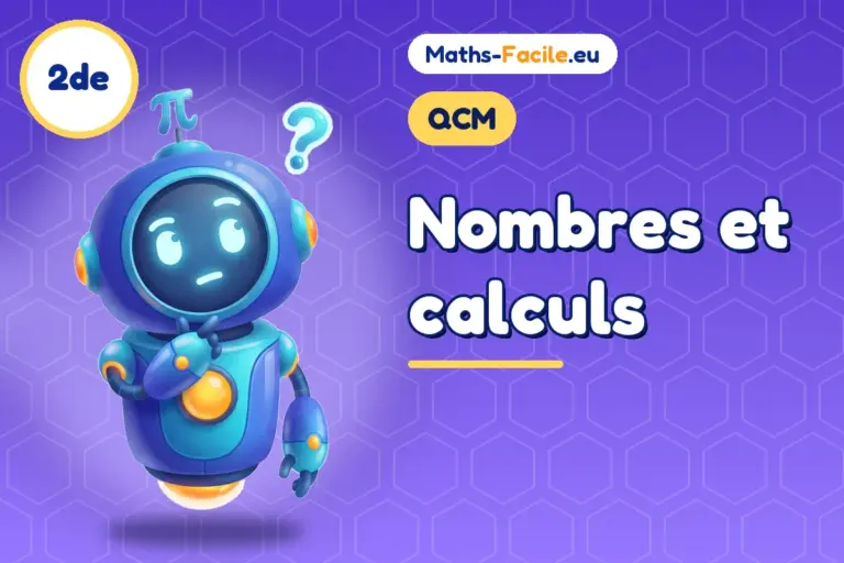 QCM de maths 2de : Nombres et calculs