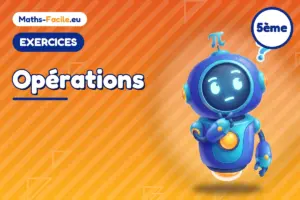 Exercices de maths 5ème : Opérations