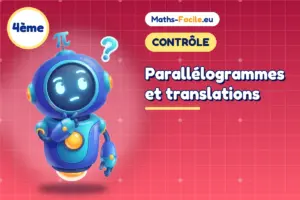 Contrôle de maths 4ème : Parallélogrammes et translations