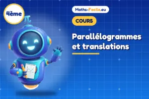 Cours de maths 4ème : Parallélogrammes et translations