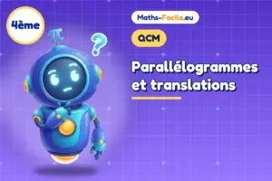 QCM de maths 4ème : Parallélogrammes et translations