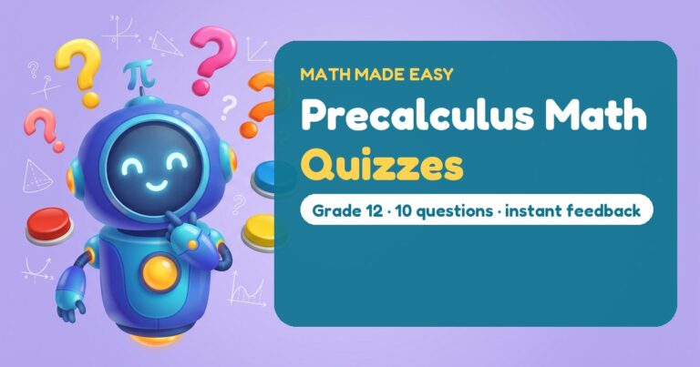 Precalculus Math Quizzes – Mathbot, the Math Made Easy robot coach, with free printable quizzes for Precalculus