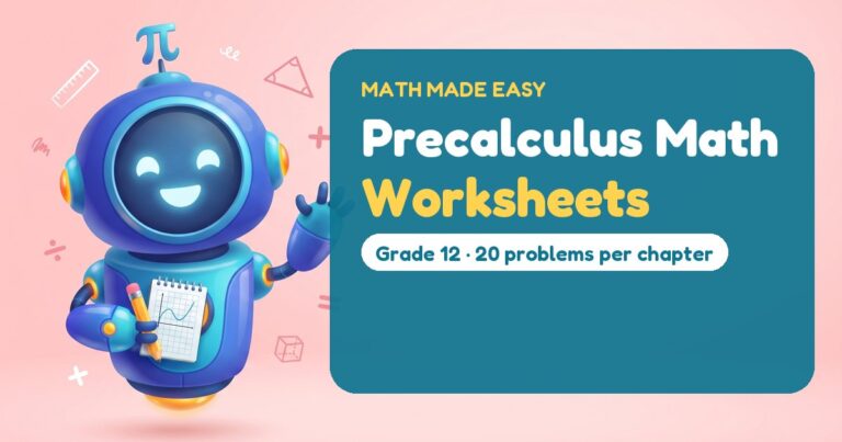 Precalculus Math Worksheets – Mathbot, the Math Made Easy robot coach, with free printable worksheets for Precalculus