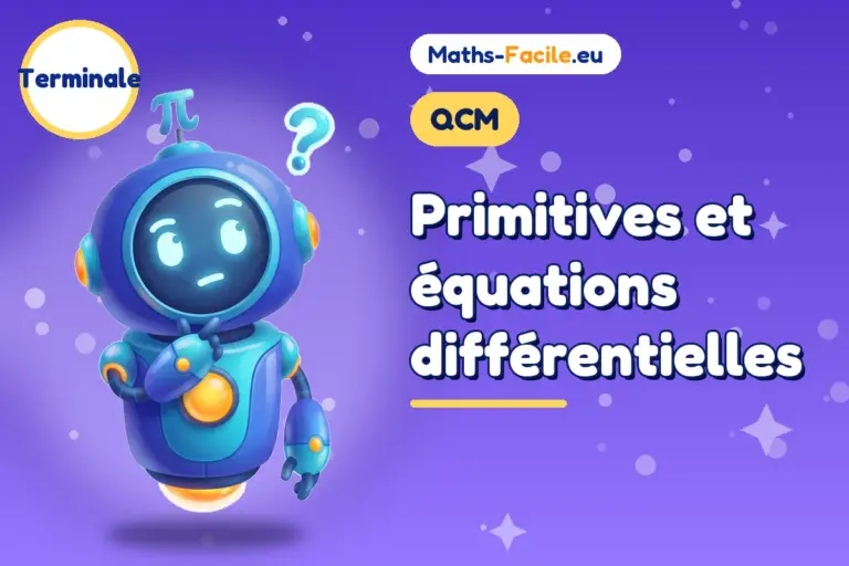 QCM de maths Terminale : Primitives et équations différentielles