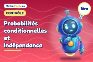 Contrôle de maths 1ère : Probabilités conditionnelles et indépendance
