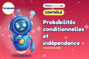Probabilités conditionnelles et indépendance : contrôle de maths Terminale