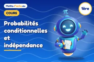 Cours de maths 1ère : Probabilités conditionnelles et indépendance