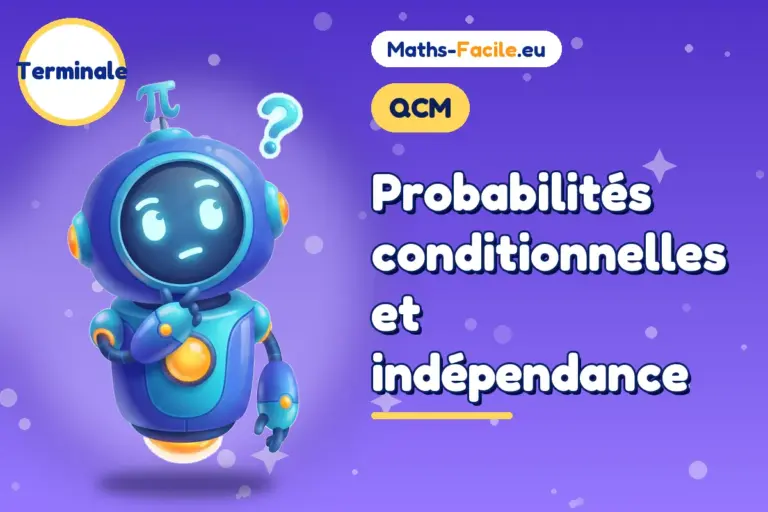 QCM de maths Terminale : Probabilités conditionnelles et indépendance