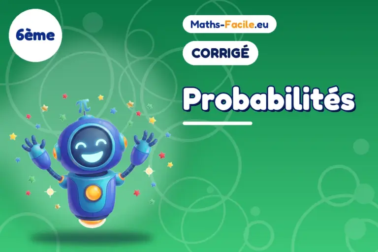 Corrigé des exercices de maths 6ème : Probabilités