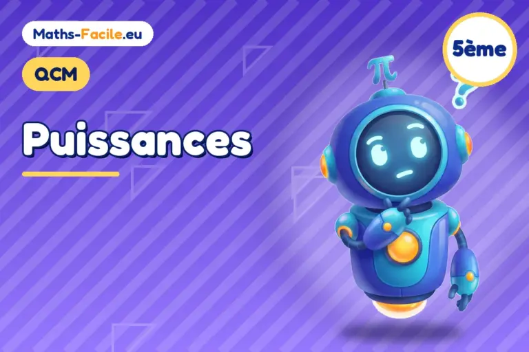 QCM de maths 5ème : Puissances