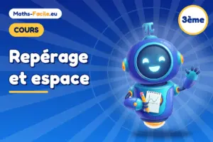 Cours de maths 3ème : Repérage et espace