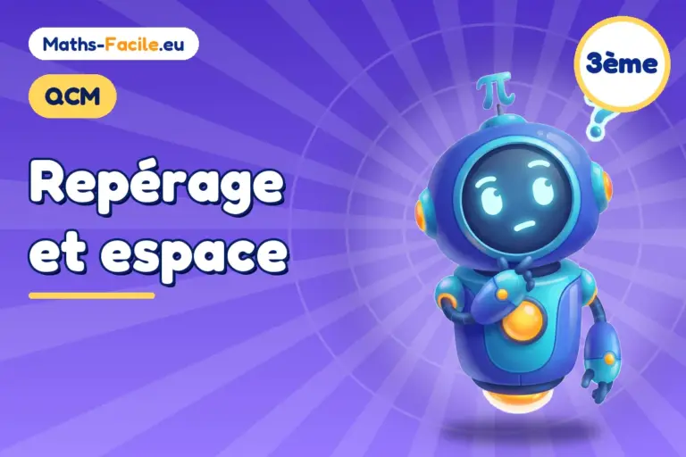 QCM de maths 3ème : Repérage et espace