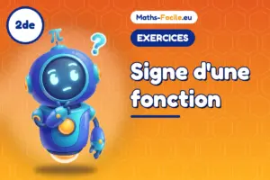 Exercices de maths 2de : Signe d&rsquo;une fonction