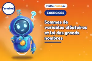 Sommes de variables aléatoires et loi des grands nombres : exercices de maths Terminale