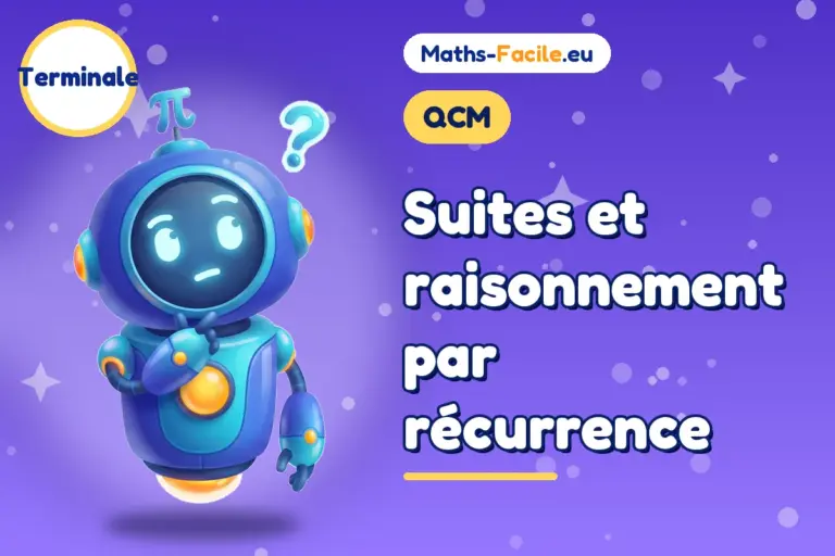 QCM de maths Terminale : Suites et raisonnement par récurrence