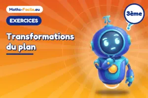 Exercices de maths 3ème : Transformations du plan