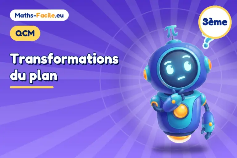 QCM de maths 3ème : Transformations du plan