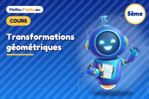 Cours de maths 5ème : Transformations géométriques