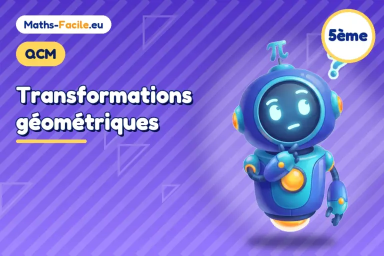 QCM de maths 5ème : Transformations géométriques