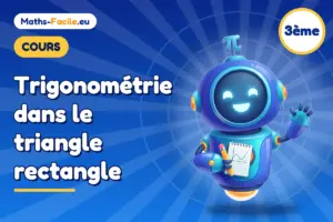 Cours de maths 3ème : Trigonométrie dans le triangle rectangle
