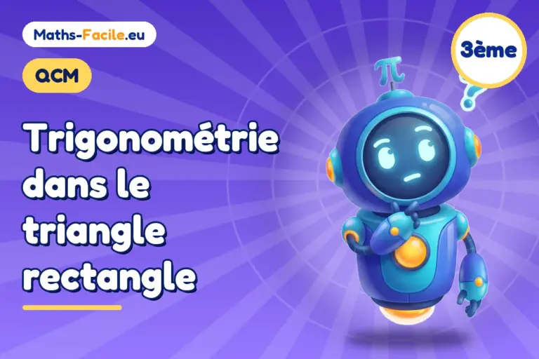 QCM de maths 3ème : Trigonométrie dans le triangle rectangle