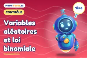 Contrôle de maths 1ère : Variables aléatoires et loi binomiale