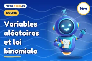 Cours de maths 1ère : Variables aléatoires et loi binomiale