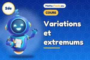 Cours de maths 2de : Variations et extremums