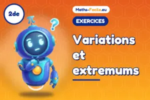 Exercices de maths 2de : Variations et extremums