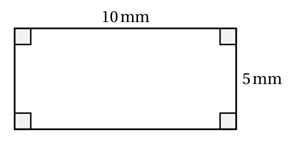Rectangle avec quatre angles droits, de longueur 10 mm et de largeur 5 mm